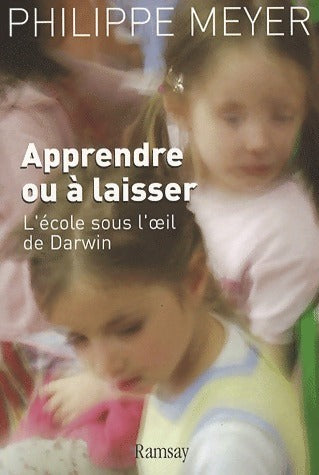 Livrenpoche : Apprendre ou à laisser - Philippe Meyer - Livre