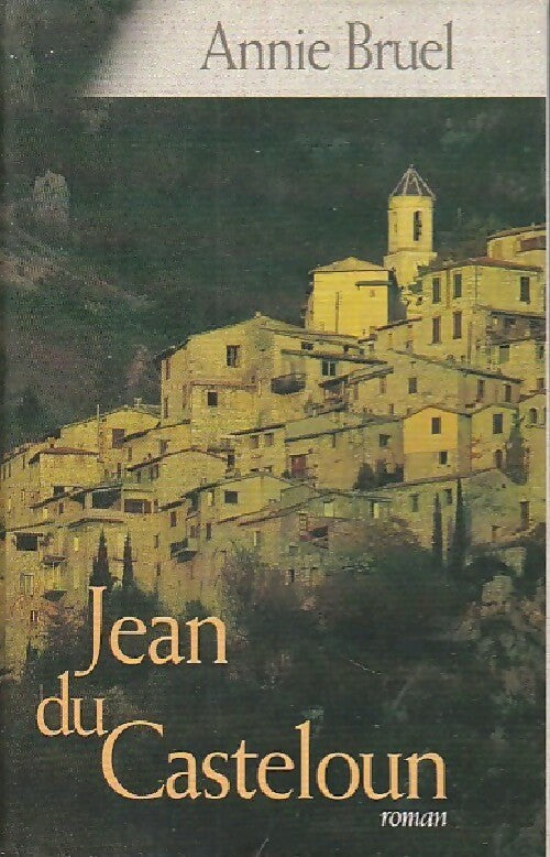 Livrenpoche : Jean de Casteloun - Annie Bruel - Livre