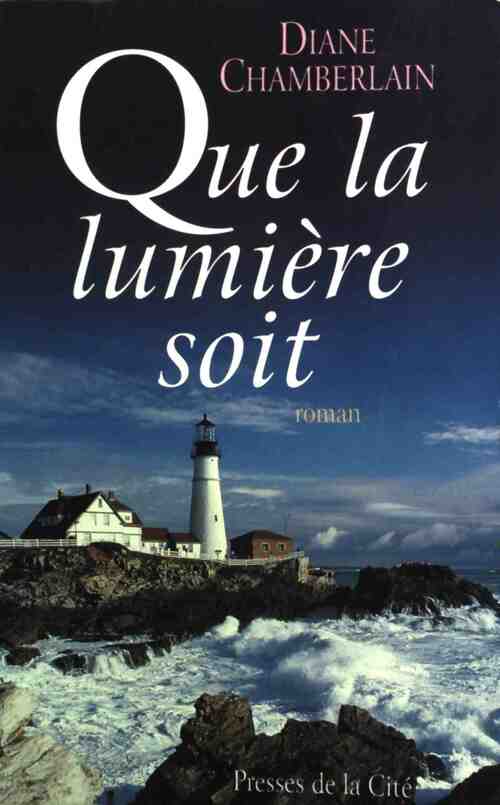 Livrenpoche : Que la lumière soit - Diane Chamberlain - Livre