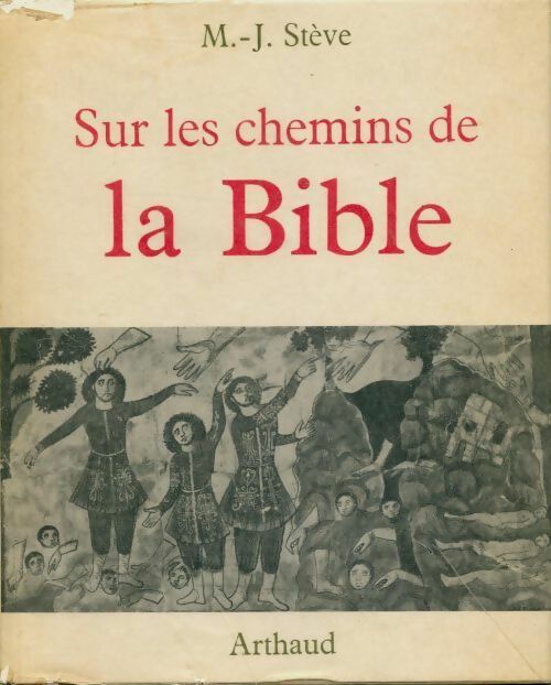 Livrenpoche : Sur les chemins de la Bible - M.-J. Stève - Livre