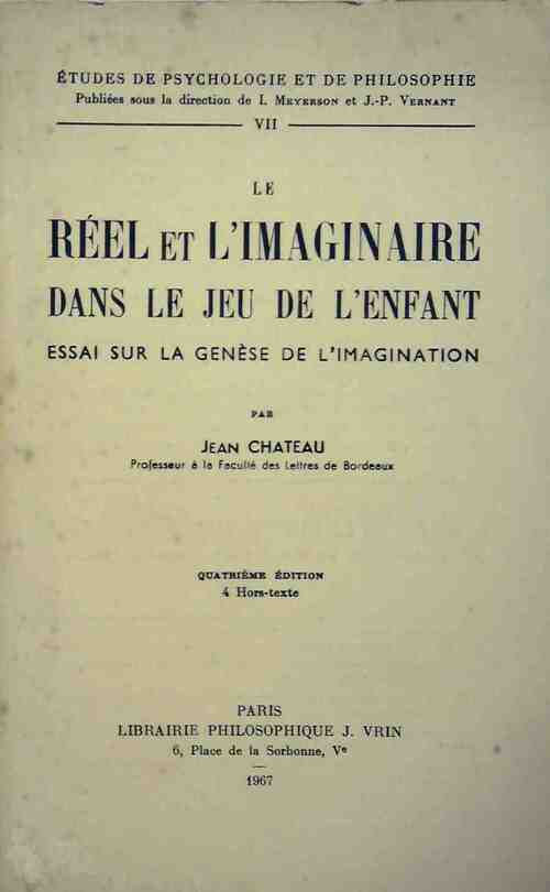 Livrenpoche : Le réel et l'imaginaire dans le jeu de l'enfant - Jean Chateau - Livre