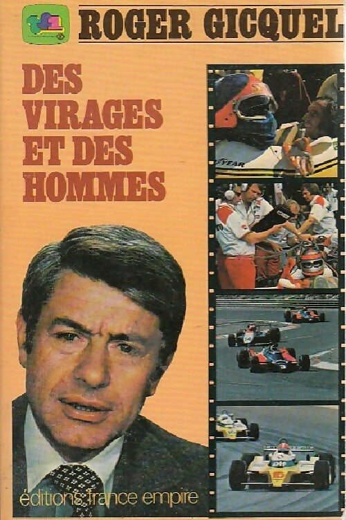 Des virages et des hommes - Roger Gicquel -  France-Empire GF - Livre