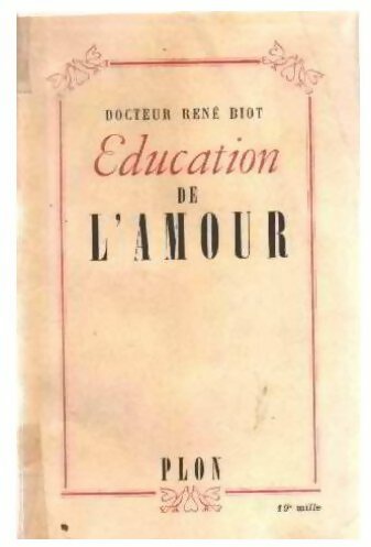 Livrenpoche : Education de l'amour - Dr René Biot - Livre