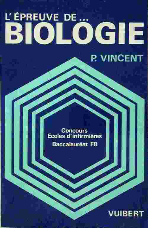 Livrenpoche : L'épreuve de biologie Concours écoles d'infirmières Baccalauréat F8 - P. Vincent - Livre