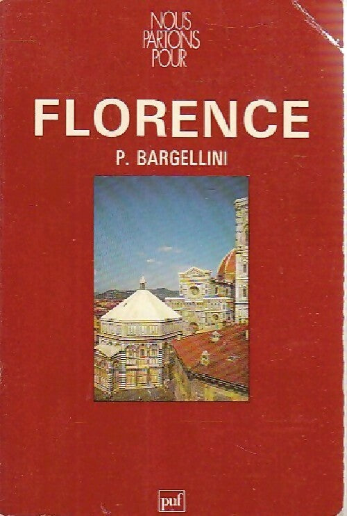 Florence - Piero Bargellini -  Nous partons pour... - Livre