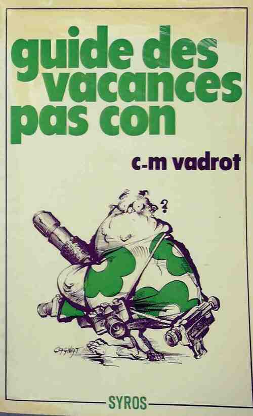Livrenpoche : Guide des vacances pas con - Claude-Marie Vadrot - Livre