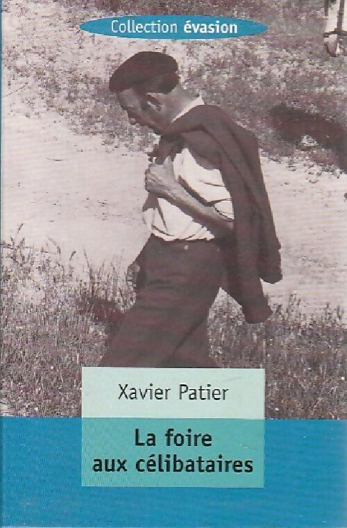 Livrenpoche : La foire aux célibataires - Xavier Patier - Livre