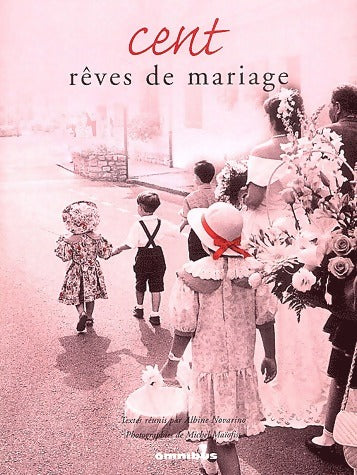 Livrenpoche : Cent rêves de mariage - Albine Novarino - Livre