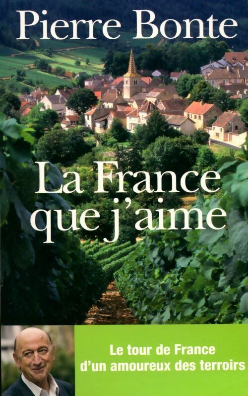Livrenpoche : La France que j'aime - Pierre Bonte - Livre