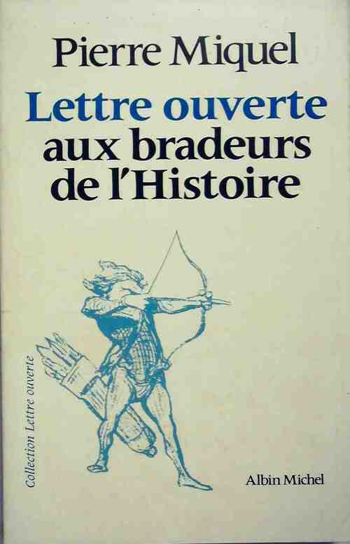 Livrenpoche : Lettre ouverte aux bradeurs de l'Histoire - Pierre Miquel - Livre