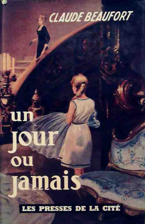 Livrenpoche : Un jour ou jamais - Claude Beaufort - Livre