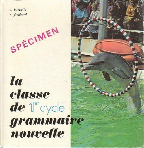 Livrenpoche : La classe de grammaire nouvelle 1er cycle - A. Baquette - Livre