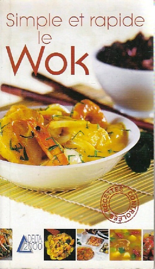 Simple et rapide le wok - Thierry Larrart -  Delta 2000 - Livre