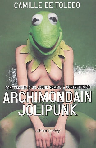 Livrenpoche : Archimondain Jolipunk - Camille De Toledo - Livre