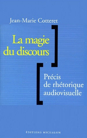 Livrenpoche : La magie du discours - Jean-Marie Cotteret - Livre