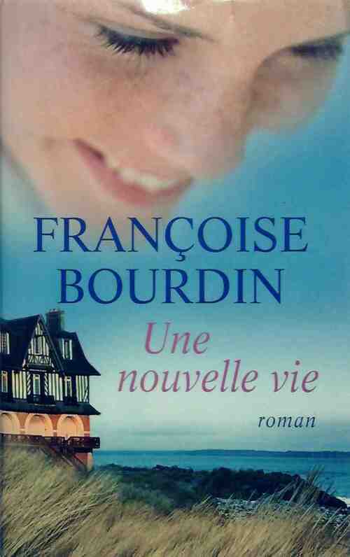 Livrenpoche : Une nouvelle vie - Françoise Bourdin - Livre