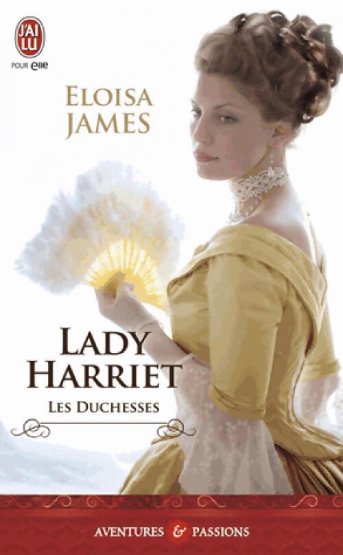 Livrenpoche : Les Duchesses Tome III : Lady Harriet - Eloisa James - Livre