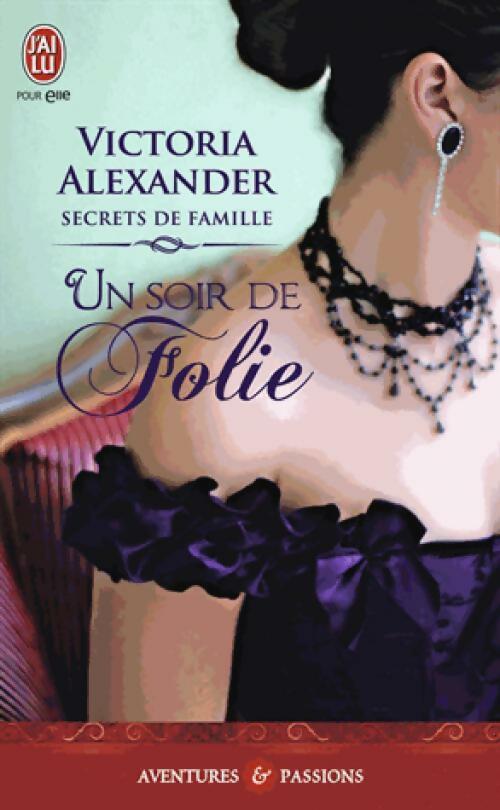 Livrenpoche : Secrets de famille Tome III : Un soir de folie - Victoria Alexander - Livre