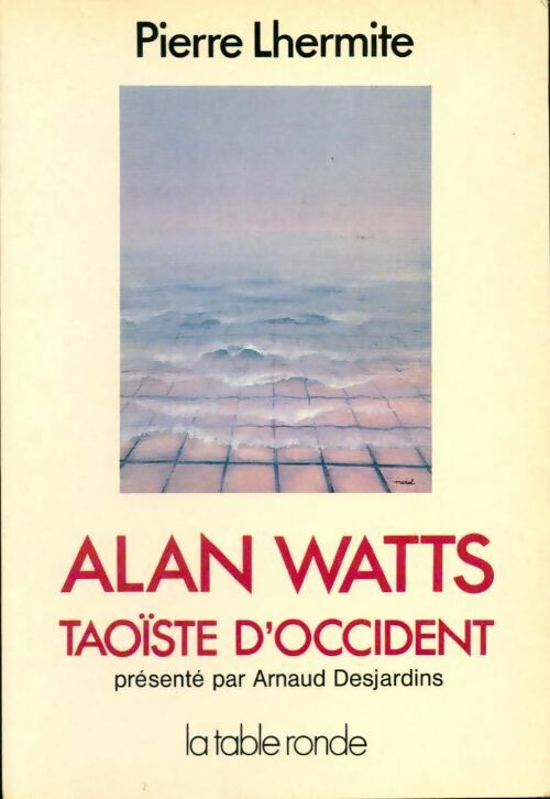 Livrenpoche : Alan Watts. Taoïste d'Occident - Pierre Lhermite - Livre