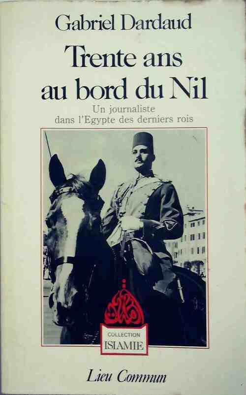 Livrenpoche : Trente ans au bord du Nil - Gabriel Dardaud - Livre