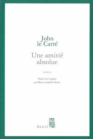 Livrenpoche : Une amitié absolue - John Le Carré - Livre