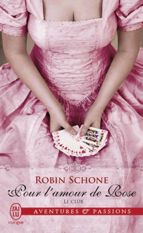 Le club Tome II : Pour l'amour de Rose - Robin Schone - Livre