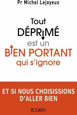 Livrenpoche : Tout déprimé est un bien portant qui s'ignore - Michel Lejoyeux - Livre