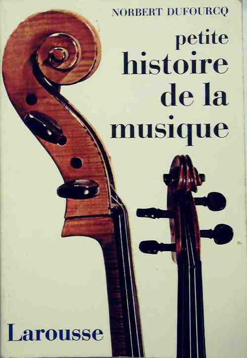 Livrenpoche : Petite histoire de la musique - Norbert Dufourcq - Livre