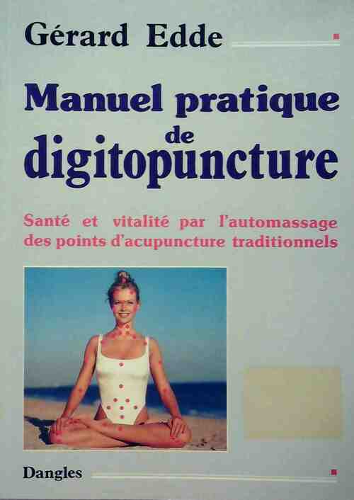 Livrenpoche : Manuel pratique de digitopuncture - Gérard Edde - Livre