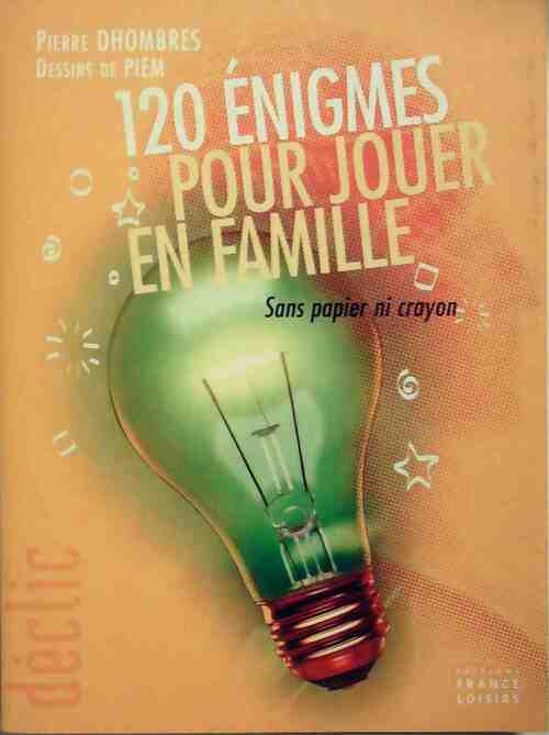 Livrenpoche : 120 énigmes pour jouer en famille - Pierre Dhombres - Livre
