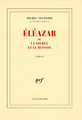 Livrenpoche : Eléazar ou la source et le buisson - Michel Tournier - Livre