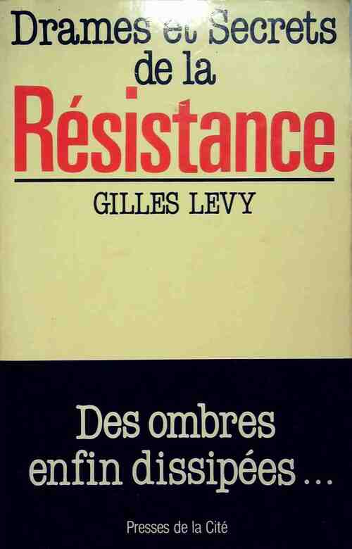 Livrenpoche : Drames et secrets de la résistance - Gilles Lévy - Livre