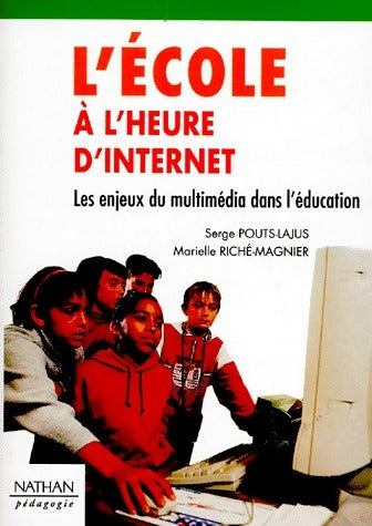 Livrenpoche : L'école à l'heure d'internet - Lajus S. Pouts - Livre
