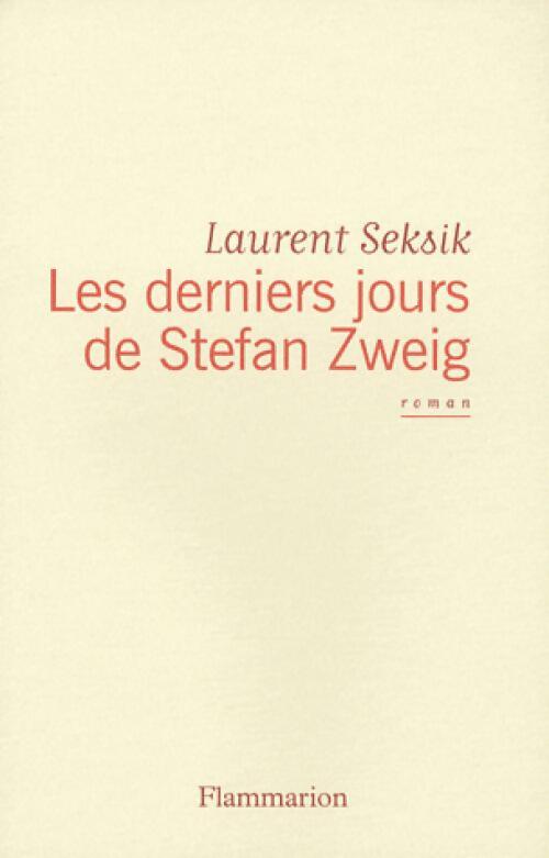 Livrenpoche : Les derniers jours de Stefan Zweig - Laurent Seksik - Livre