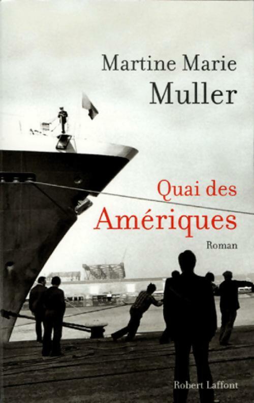 Quai des Amériques - Martine Marie Muller - Livre