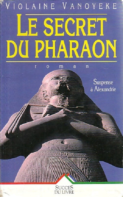 Livrenpoche : Le secret du pharaon - Violaine Vanoyeke - Livre