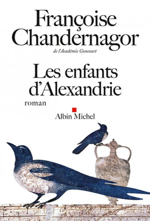 Livrenpoche : Les enfants d'Alexandrie - Françoise Chandernagor - Livre