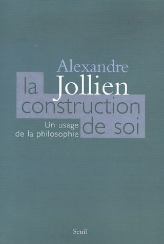 Livrenpoche : La construction de soi - Alexandre Jollien - Livre