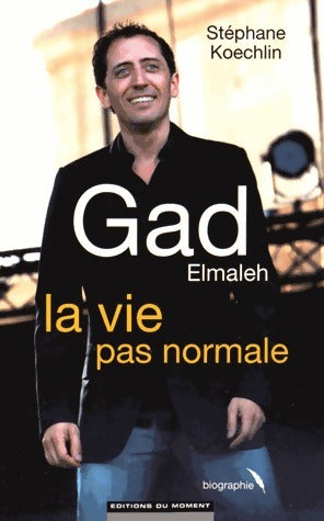 Livrenpoche : Gad Elmaleh, la vie pas normale - Stéphane Koechlin - Livre