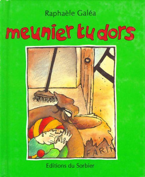 Livrenpoche : Meunier tu dors - Raphaèle Galéa - Livre
