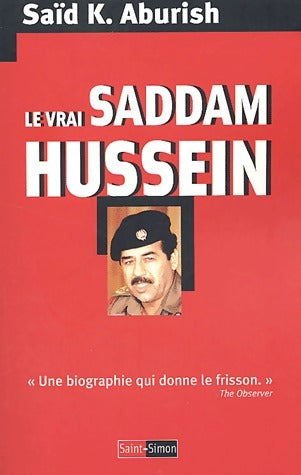Livrenpoche : Le vrai Saddam Hussein - Saïd K. Aburish - Livre