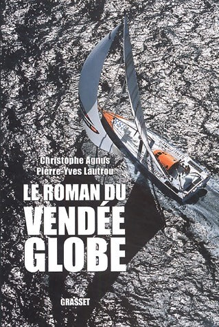 Livrenpoche : Le roman du Vendée Globe - Christophe Agnus - Livre