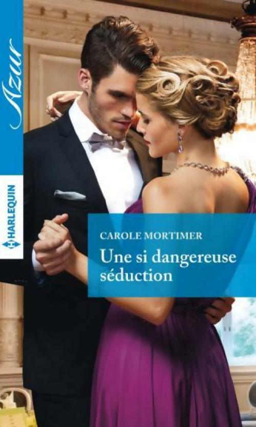Livrenpoche : Une si dangereuse séduction - Carole Mortimer - Livre