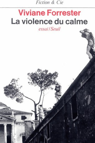 Livrenpoche : La violence du calme - Viviane Forrester - Livre