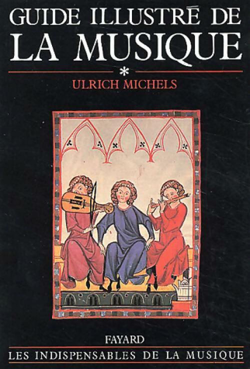 Livrenpoche : Guide illustré de la musique Tome I - Ulrich Michels - Livre