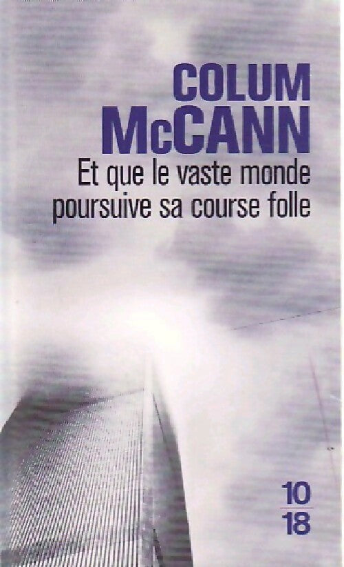 Et que le vaste monde poursuive sa course folle - Colum McCann - Livre