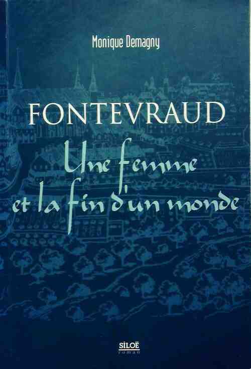 Livrenpoche : Fontevraud. Une femme et la fin d'un monde - Monique Demagny - Livre