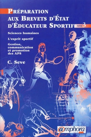 Livrenpoche : Préparation aux brevets d'état d'éducateur sportif Tome III - Carole Sève - Livre