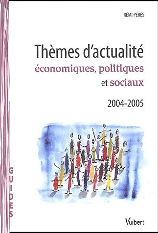 Livrenpoche : Thèmes d'actualité économiques, politiques et sociaux 2004-2005 - Rémi Pérès - Livre