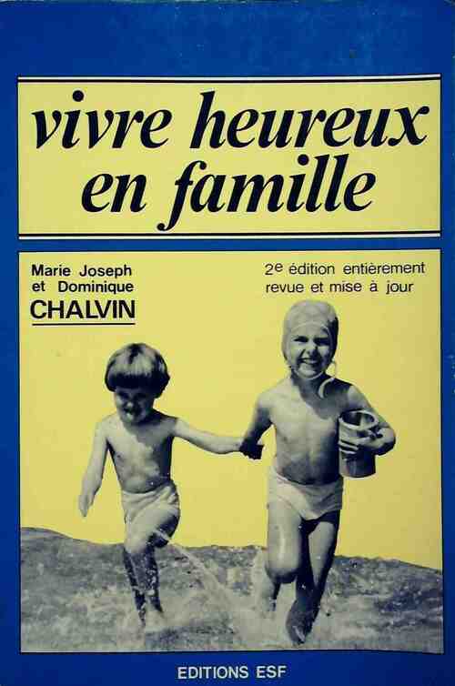 Livrenpoche : Vivre heureux en famille - Marie-Joseph Chalvin - Livre
